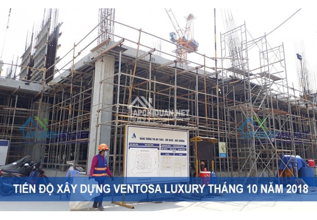 Tiến độ xây dựng dự án căn hộ ventosa Luxury tháng 10 năm 2018